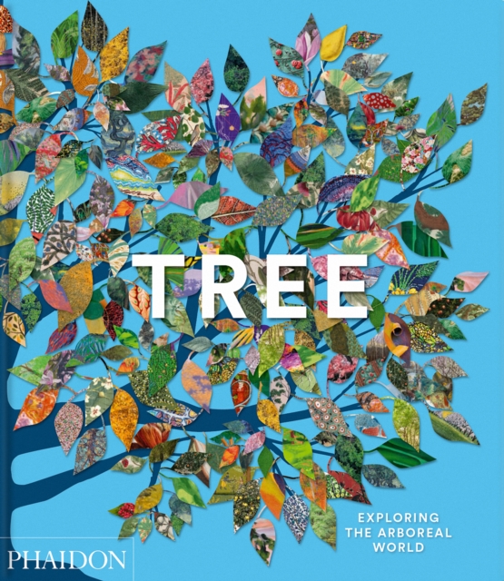Tree : Exploring the Arboreal World, Hardback Book