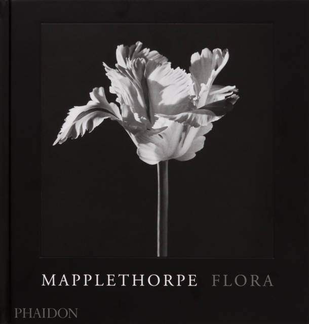 Mapplethorpe Flora : The Complete Flowers, Hardback Book