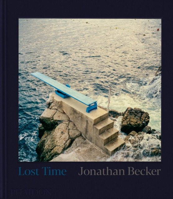 Jonathan Becker : Lost Time, Hardback Book