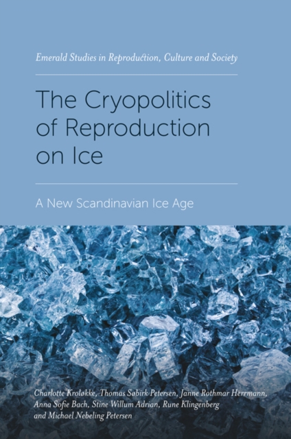 The Cryopolitics of Reproduction on Ice : A New Scandinavian Ice Age, Hardback Book