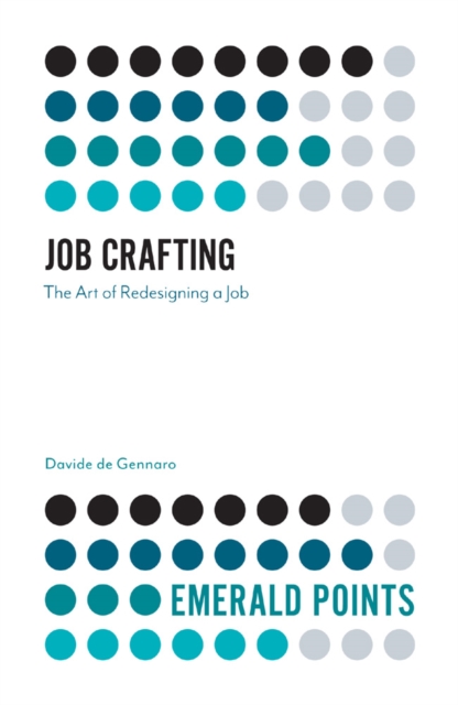 Job Crafting : The Art of Redesigning a Job, Paperback / softback Book