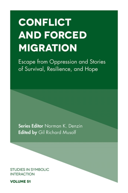 Conflict and Forced Migration : Escape from Oppression and Stories of Survival, Resilience, and Hope, EPUB eBook