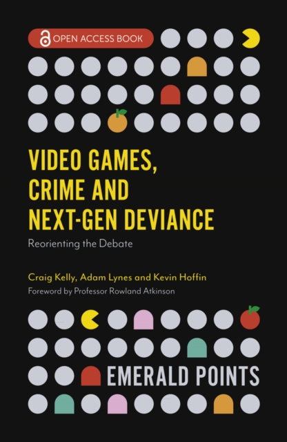Video Games, Crime and Next-Gen Deviance : Reorienting the Debate, EPUB eBook