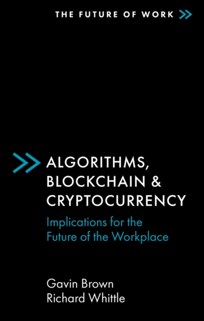 Algorithms, Blockchain & Cryptocurrency : Implications for the Future of the Workplace, PDF eBook