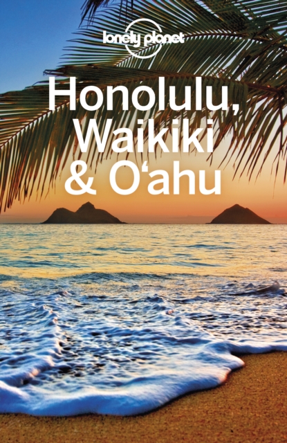 Lonely Planet Honolulu Waikiki & Oahu, EPUB eBook