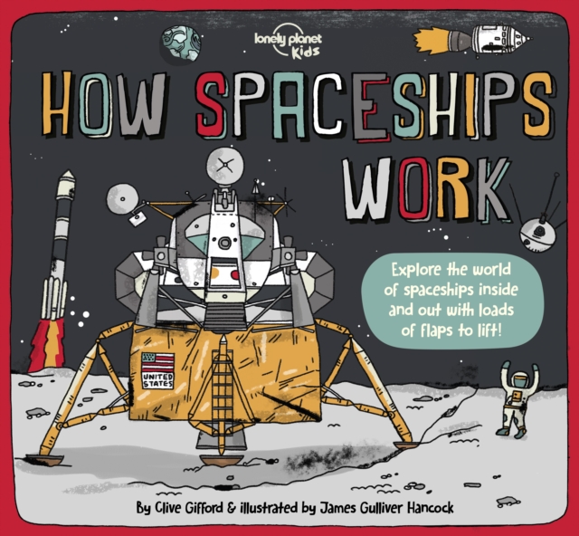 Lonely Planet Kids How Spaceships Work, Hardback Book