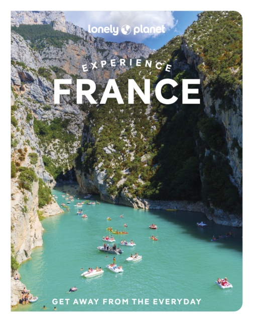 Lonely Planet Experience France, Paperback / softback Book