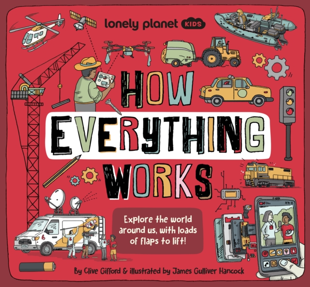 Lonely Planet Kids How Everything Works, Hardback Book