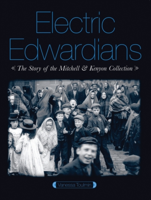 Electric Edwardians : The Films of Mitchell and Kenyon, EPUB eBook