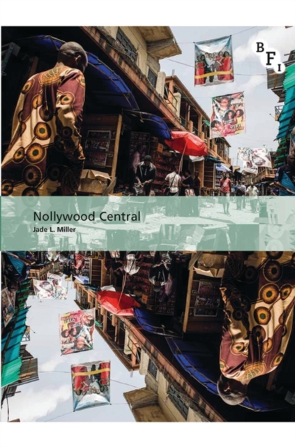 Nollywood Central : The Nigerian Videofilm Industry, EPUB eBook