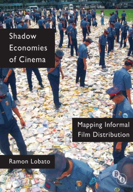 Shadow Economies of Cinema : Mapping Informal Film Distribution, EPUB eBook