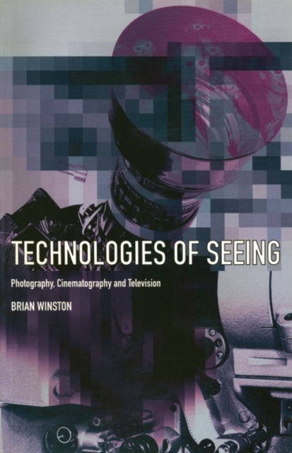 Technologies of Seeing : Photography, Cinema and Television, EPUB eBook