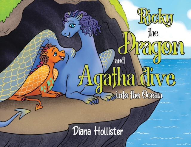Ricky the Dragon and Agatha dive into the Ocean, Paperback / softback Book