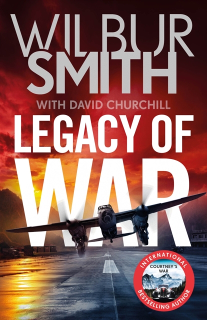 Legacy of War : The bestselling story of courage and bravery from global sensation author Wilbur Smith, EPUB eBook