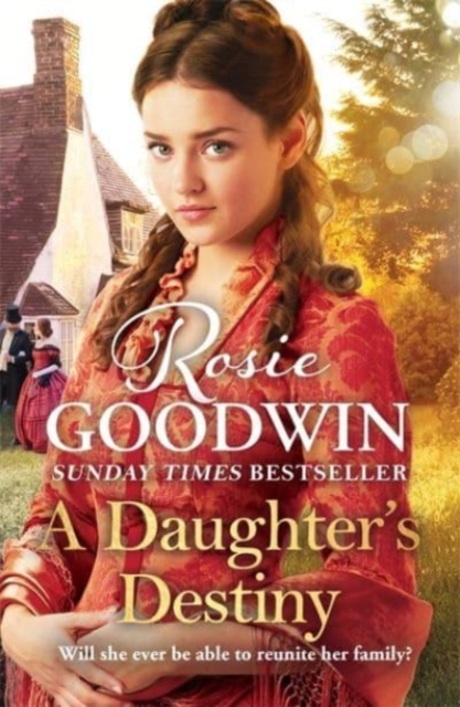 A Daughter's Destiny : The heartwarming family tale from Britain's best-loved saga author, Hardback Book