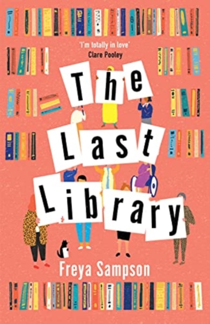 The Last Library : 'I really loved this . . . a brilliant first novel' Katie Fforde, Hardback Book