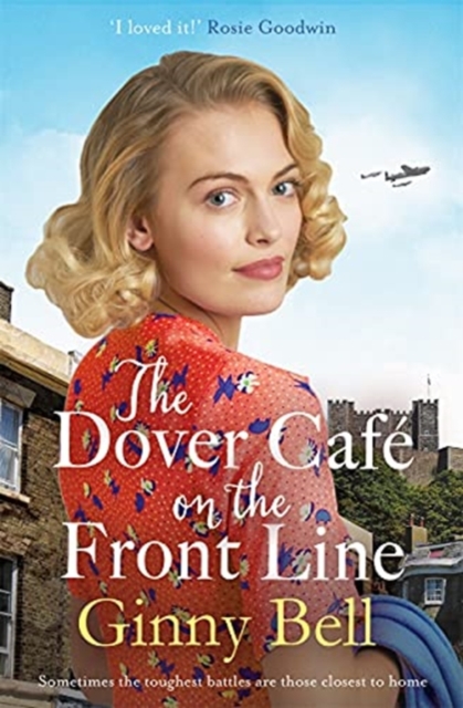 The Dover Cafe On the Front Line : A dramatic and heartwarming WWII saga (The Dover Cafe Series Book 2), Paperback / softback Book