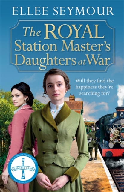 The Royal Station Master's Daughters at War : 'A heartwarming historical saga' Rosie Goodwin (The Royal Station Master's Daughters Series book 2 of 3), Paperback / softback Book