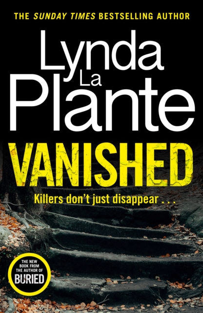 Vanished : The brand new 2022 thriller from the bestselling crime writer, Lynda La Plante, Hardback Book