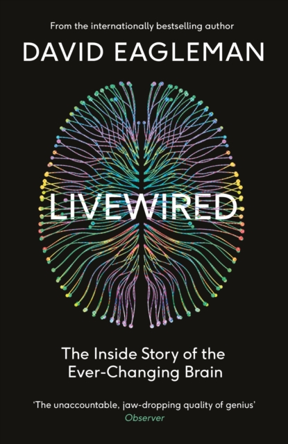 Livewired : The Inside Story of the Ever-Changing Brain, Hardback Book