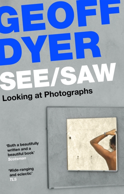 See/Saw : Looking at Photographs, Paperback / softback Book