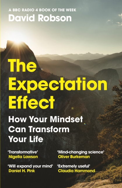 The Expectation Effect : How Your Mindset Can Transform Your Life, Paperback / softback Book