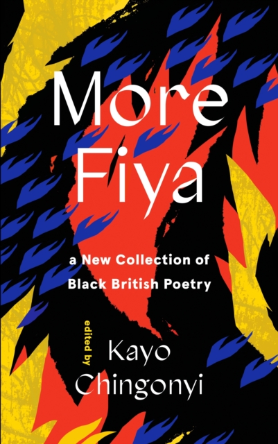 More Fiya : A New Collection of Black British Poetry, Hardback Book