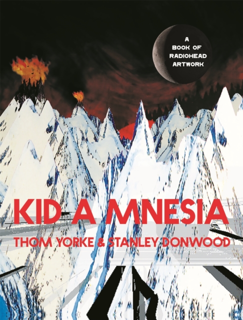 Kid A Mnesia : A Book of Radiohead Artwork, EPUB eBook