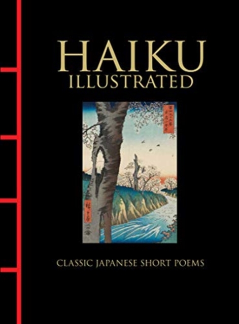 Haiku Illustrated : Classic Japanese Short Poems, Hardback Book