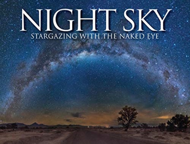 Night Sky : Stargazing with the Naked Eye, Paperback / softback Book