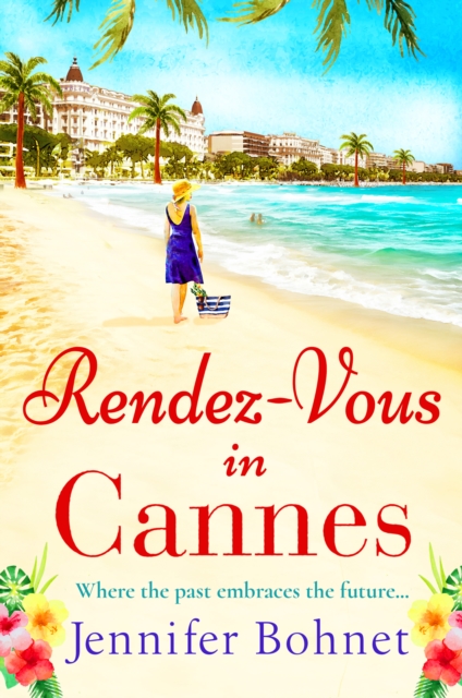Rendez-Vous in Cannes : A warm, escapist read from bestseller Jennifer Bohnet, EPUB eBook