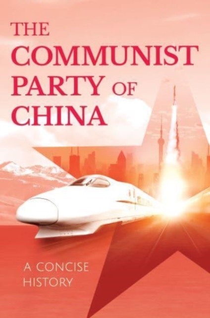 The Communist Party of China : A Concise History, Paperback / softback Book