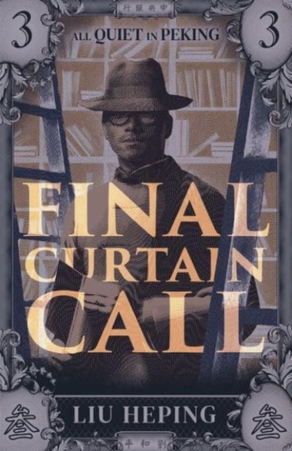 All Quiet in Peking : Final Curtain Call 3, Paperback / softback Book