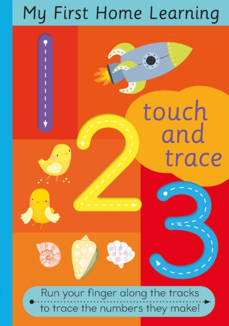 Touch and Trace 123 : Run your fingers along the tracks and trace the letters they make, Board book Book