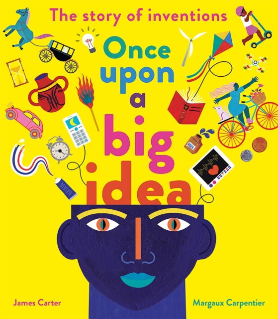Once Upon a Big Idea : The Story of Inventions, Paperback / softback Book