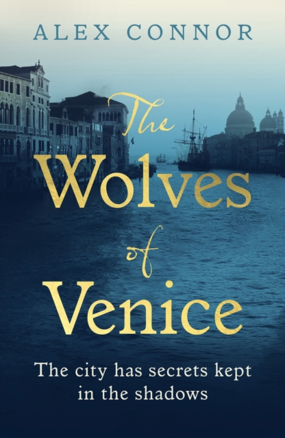 The Wolves of Venice : A Gripping Historical Thriller from the Bestselling Author of the Caravaggio Conspiracy, EPUB eBook