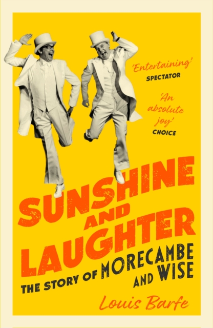 Sunshine and Laughter : The Story of Morecambe & Wise, Paperback / softback Book
