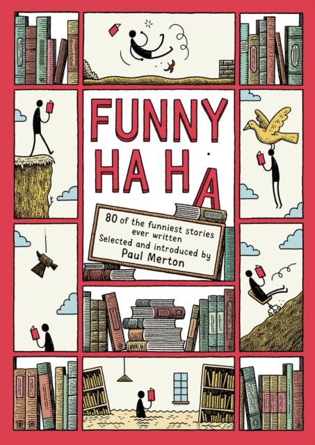 Funny Ha, Ha : 80 of the Funniest Stories Ever Written, Paperback / softback Book