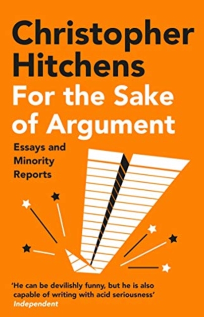 For the Sake of Argument : Essays and Minority Reports, Paperback / softback Book