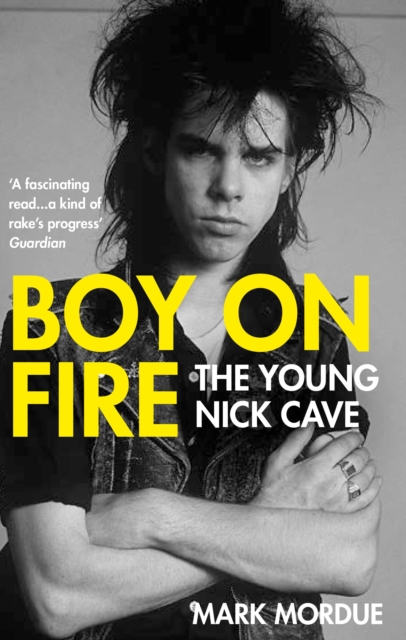 Boy on Fire : The Young Nick Cave, Paperback / softback Book