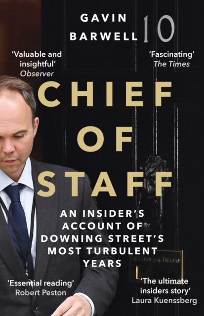 Chief of Staff : An Insider’s Account of Downing Street’s Most Turbulent Years, Paperback / softback Book