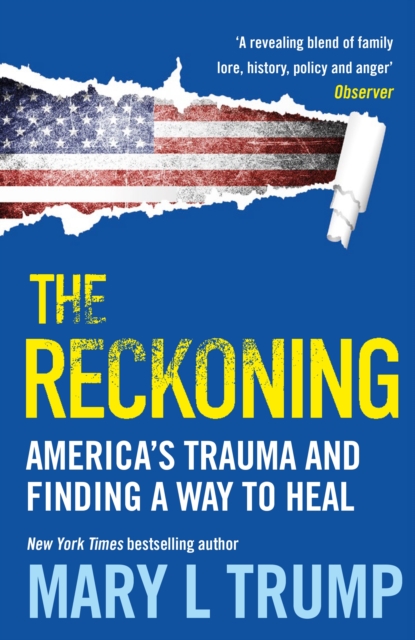 The Reckoning : America’s Trauma and Finding a Way to Heal, Paperback / softback Book