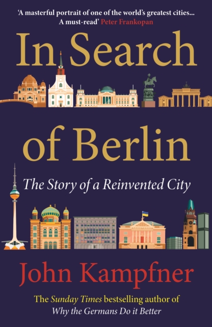 In Search Of Berlin : 'A masterful portrait of one of the world's greatest cities' PETER FRANKOPAN, Hardback Book