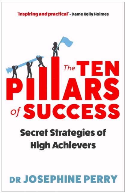 The Ten Pillars of Success : Secret Strategies of High Achievers, Paperback / softback Book