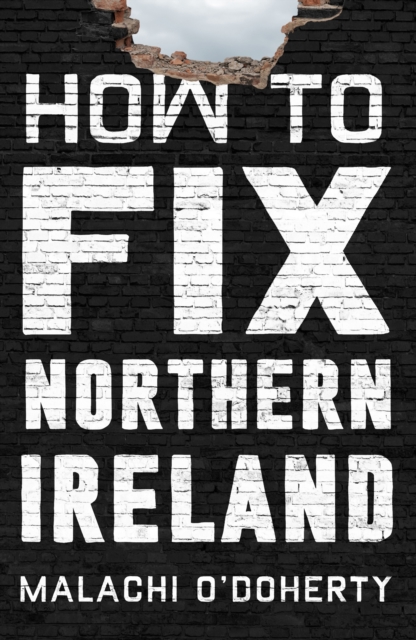 How to Fix Northern Ireland, Paperback / softback Book