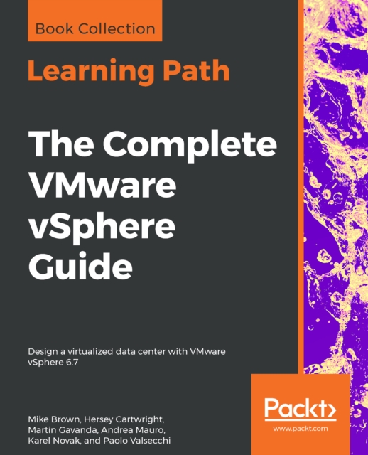 The The Complete VMware vSphere Guide : Design a virtualized data center with VMware vSphere 6.7, EPUB eBook