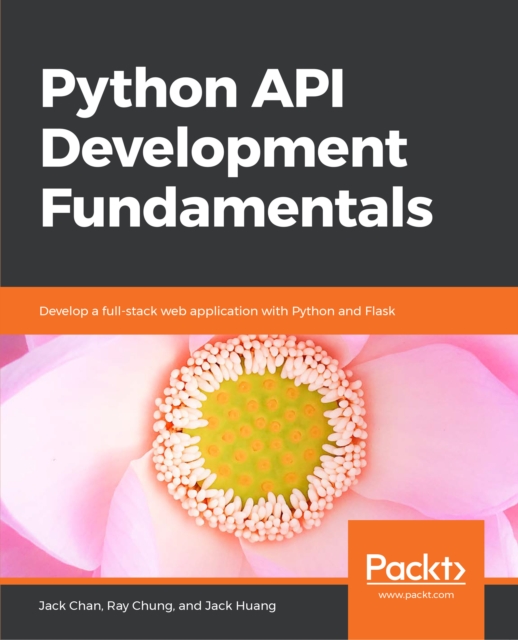 Python API Development Fundamentals : Develop a full-stack web application with Python and Flask, EPUB eBook