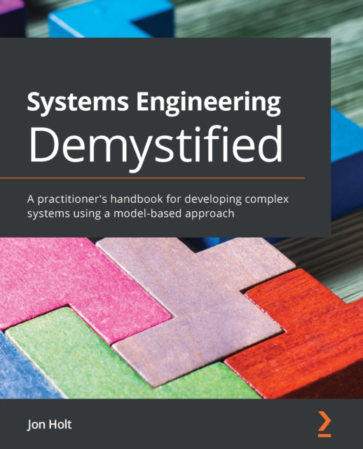 Systems Engineering Demystified : A practitioner's handbook for developing complex systems using a model-based approach, EPUB eBook