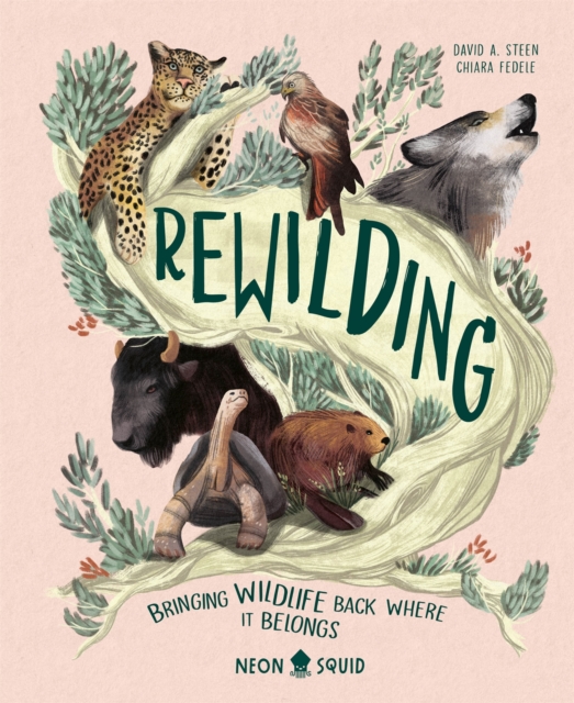 Rewilding : Conservation Projects Bringing Wildlife Back Where It Belongs, Hardback Book