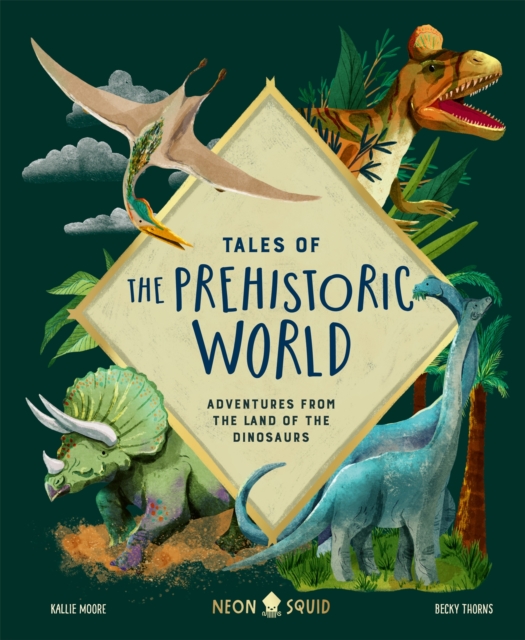 Tales of Prehistoric World : Adventures from the Land of the Dinosaurs, Hardback Book